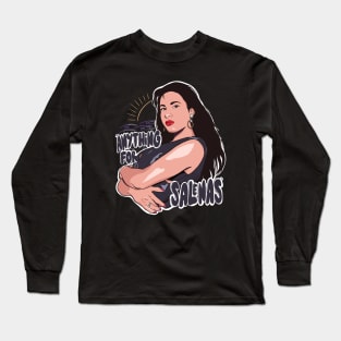 Anything for Selenas Long Sleeve T-Shirt